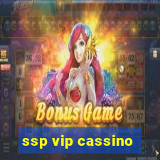 ssp vip cassino